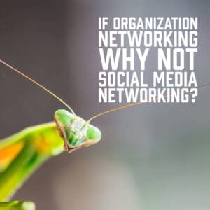 If Organization Networking Why Not Social Media Networking?