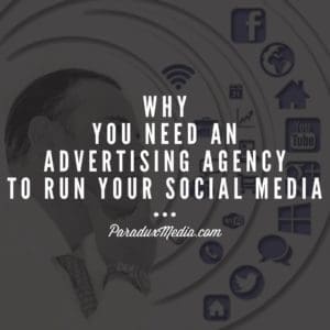 Why You Need An Advertising Agency To Run Your Social Media
